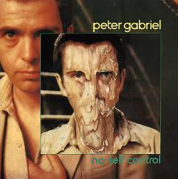 Peter Gabriel : No Self Control (single)